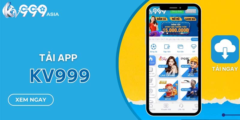 Tải App KV999 – Trải Nghiệm Cá Cược Giải Trí Trực Tuyến